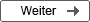 Weiter Weiter